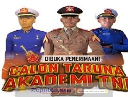 Kesempatan Buat Pemuda-pemudi! Dibuka Pendaftaran Calon Taruna Akademi TNI hingga 17 April 2025
