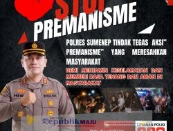 Stop Premanisme! Polres Sumenep Komitmen Wujudkan Keamanan Kondusif